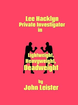 cover image of Lee Hacklyn, Private Investigator in Lightweight, Heavyweight, Deadweight